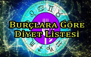 Burçlara Göre Diyet Listesi