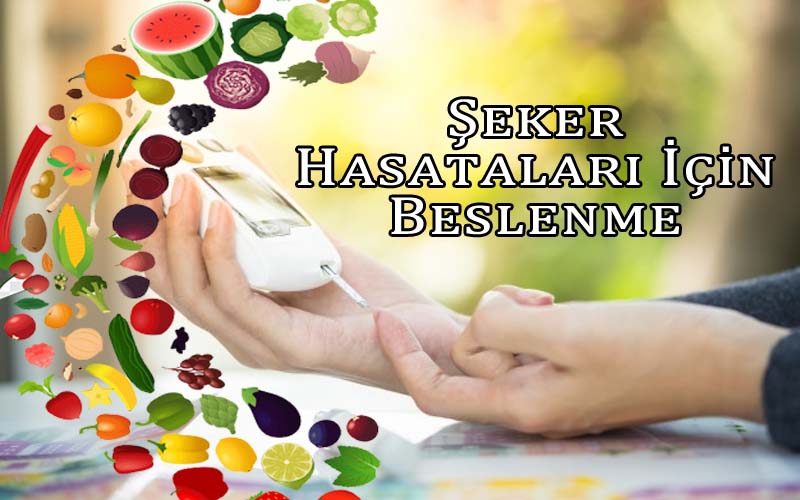 Şeker Hasataları İçin Beslenme