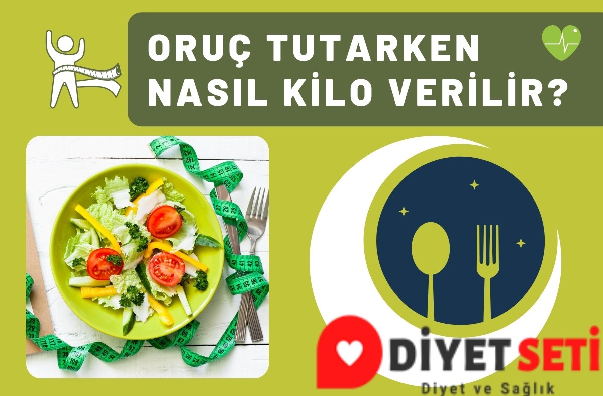 Oruç Tutarken Nasıl Kilo Verilir?